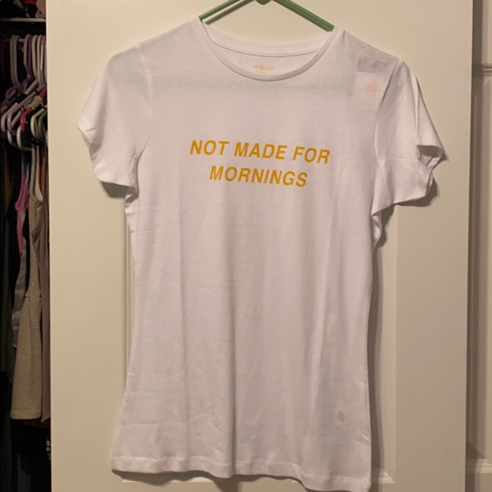 Not made for mornings t-shirt